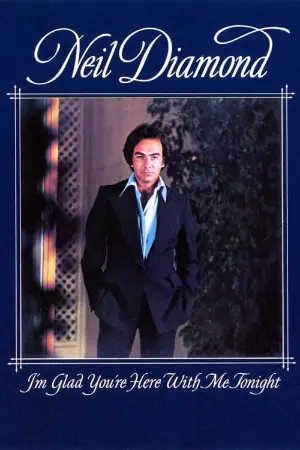 Neil Diamond: I'm Glad You're Here with Me Tonight