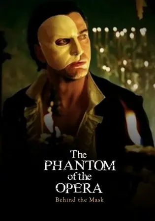 Behind the Mask: The Making of The Phantom of the Opera