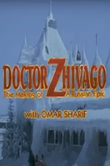 Doctor Zhivago: The Making of a Russian Epic