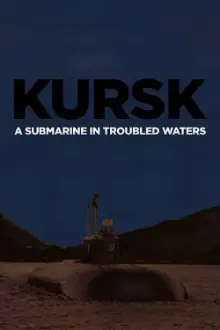 Kursk: A Submarine in Troubled Waters