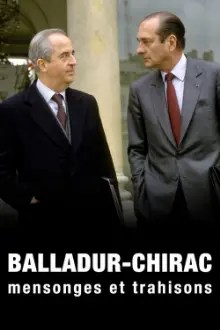 Balladur-Chirac, mensonges et trahisons