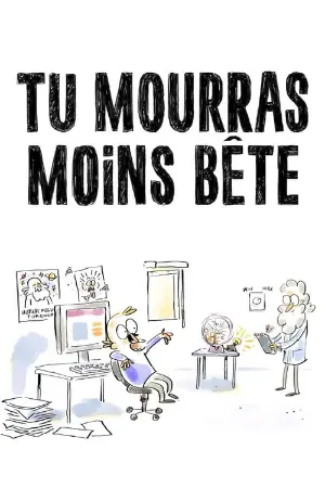 Tu mourras moins bête