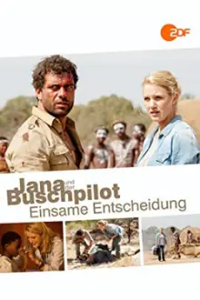 Jana und der Buschpilot - Einsame Entscheidung