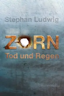 Zorn - Tod und Regen