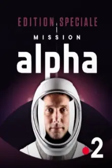 Edition spéciale : "Mission Alpha"