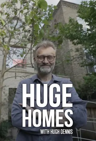 Huge Homes with Hugh Dennis