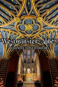 Westminster Abbey: Behind Closed Doors