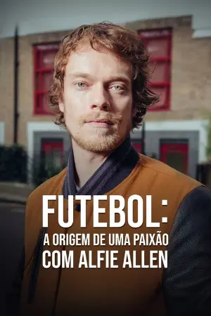 Futebol: A Origem de uma Paixão com Alfie Allen