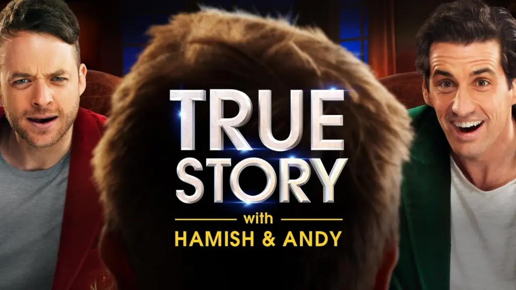 True Story with Hamish & Andy