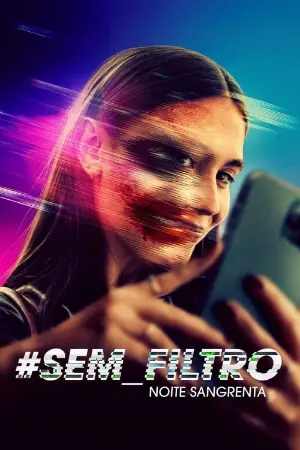 #Sem_Filtro - Noite Sangrenta