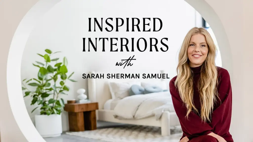 Inspired Interiors with Sarah Sherman Samuel