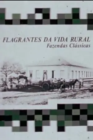 Flagrantes da vida rural: Fazendas Clássicas