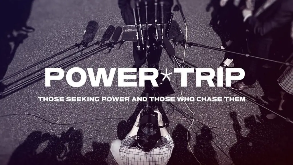 Power Trip: Those Who Seek Power and Those Who Chase Them