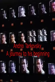 Tarkovsky: A Journey to His Beginning