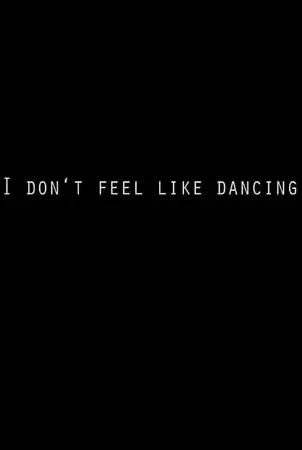 I Don't Feel Like Dancing