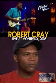 Robert Cray - Live at Montreux Jazz Festival 2005