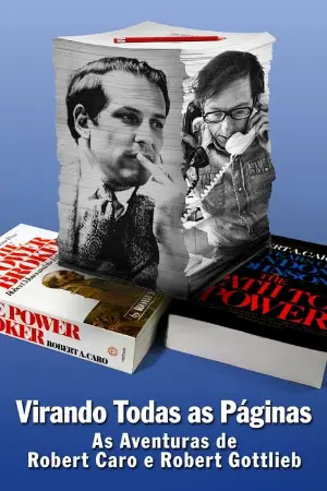 Virando Todas as Páginas: As Aventuras de Robert Caro e Robert Gottlieb