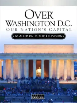 Over Washington D.C.: Our Nation's Capital