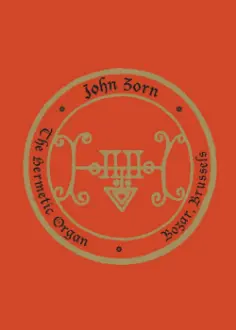 John Zorn: The Hermetic Organ Volume 10 - Bozar, Brussels