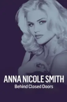 Anna Nicole Smith: Behind Closed Doors