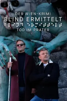 Blind ermittelt: Tod im Prater