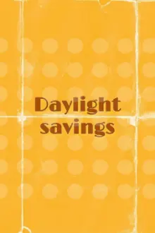 Daylight Savings