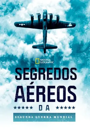 Segredos Aéreos da Segunda Guerra Mundial