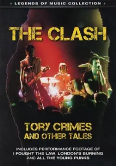 The Clash: Tory Crimes and Other Tales