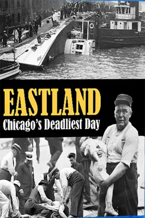 Eastland: Chicago's Deadliest Day - Eu Assisti