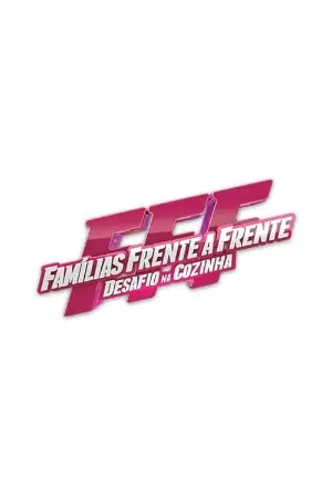 Famílias Frente a Frente - Desafio na Cozinha