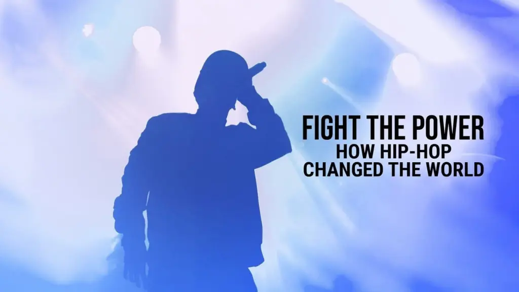 Fight the Power: How Hip Hop Changed the World