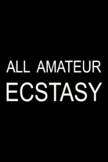 All Amateur Ecstasy