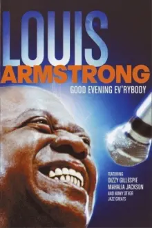 Good Evening Ev'rybody: In Celebration of Louis Armstrong