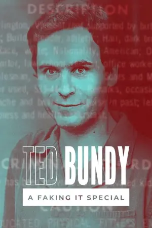 Faking It: Ted Bundy