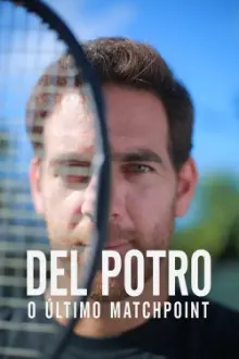 Del Potro: O Último Matchpoint