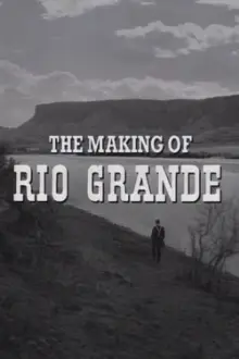 The Making of 'Rio Grande'