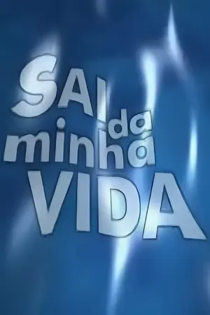 Sai da Minha Vida