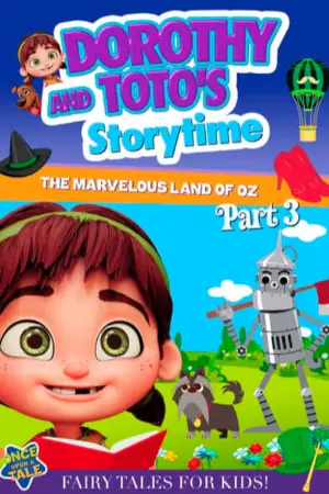 Dorothy and Toto's Storytime: The Marvelous Land of Oz Part 3