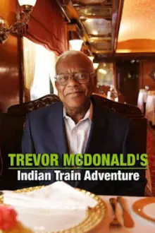 Trevor McDonald’s Indian Train Adventure