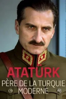 Atatürk: Father of Modern Turkey