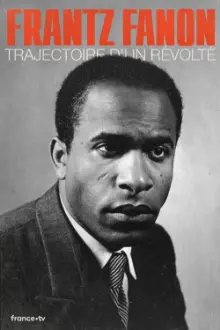 Frantz Fanon, trajectoire d'un révolté