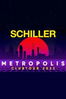 Schiller - Metropolis Clubtour 2022