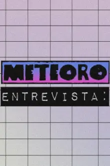 Meteoro Entrevista