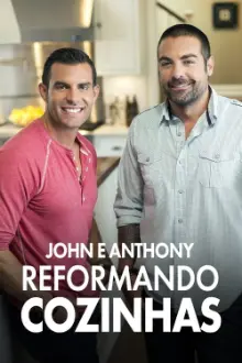 John e Anthony: Reformando Cozinhas