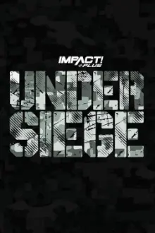 IMPACT Wrestling: Under Siege