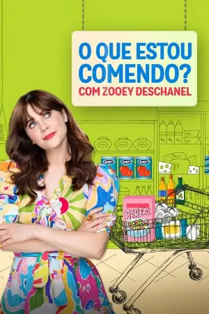 O Que Estou Comendo? Com Zooey Deschanel