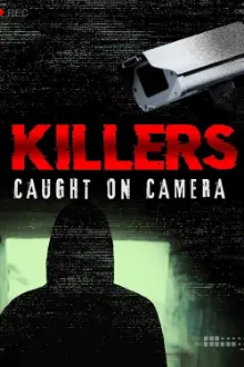 Killers: Caught on Camera