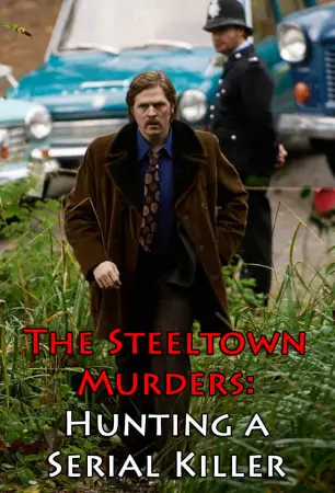 The Steeltown Murders: Hunting a Serial Killer