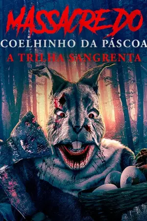 Massacre do Coelhinho da Páscoa: A Trilha Sangrenta