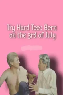 Try Hard Too: Born on the 3rd of July